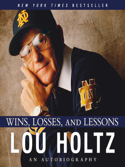 Title details for Wins, Losses, and Lessons by Lou Holtz - Wait list